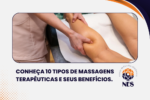 Conheça 10 Tipos de Massagens Terapêuticas e seus benefícios